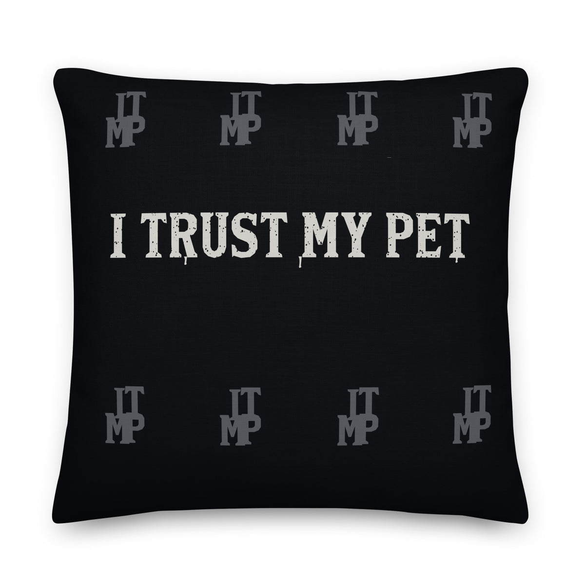 I Trust My Pet™ Preferred Company black monogram throw pillow, 22 by 22 inches, back with distressed brand lettering