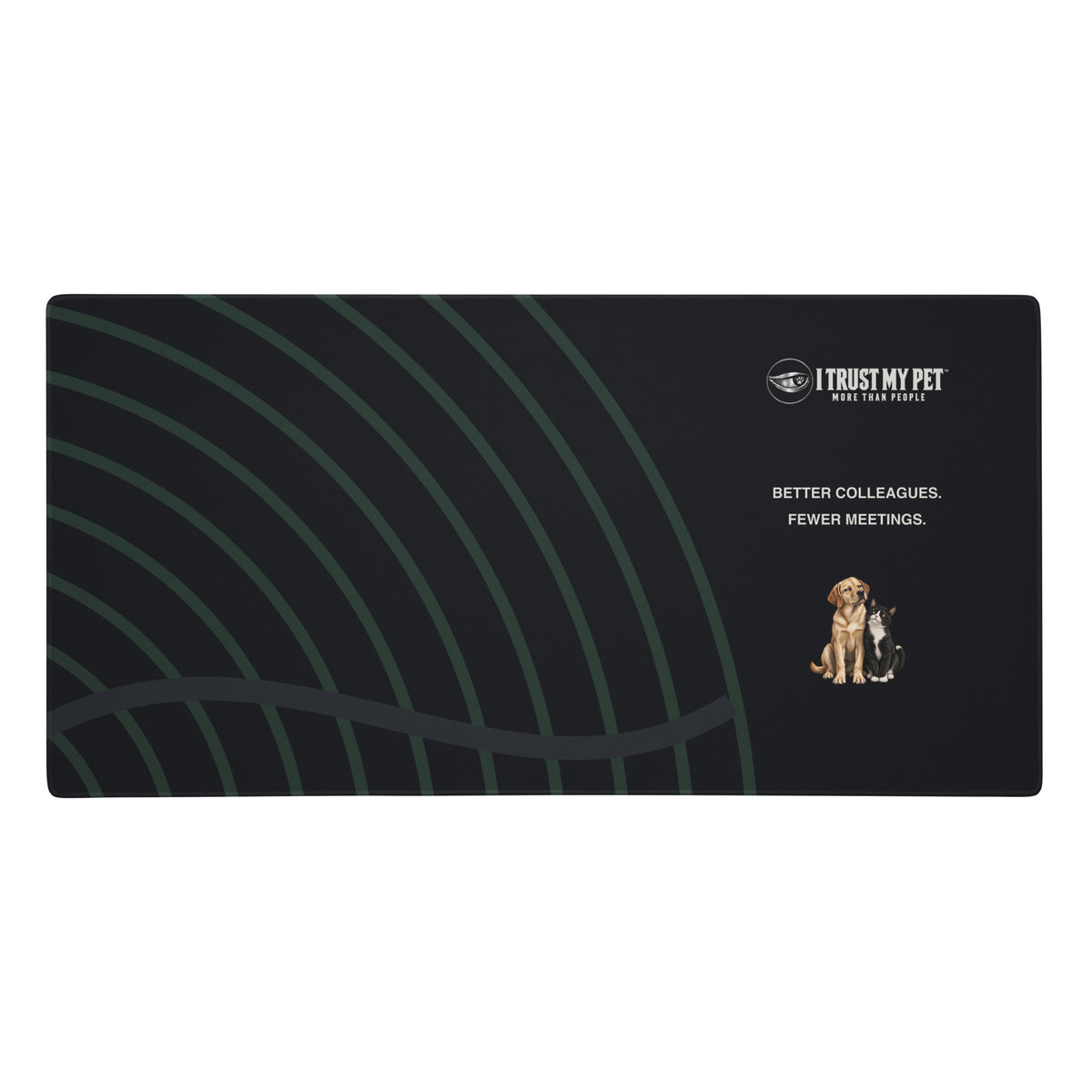 Better Colleagues black extended gaming mouse pad by I Trust My Pet™, with forest-green curved graphics, the complete logo, judgmental dog-and-cat duo and Fewer meetings lettering