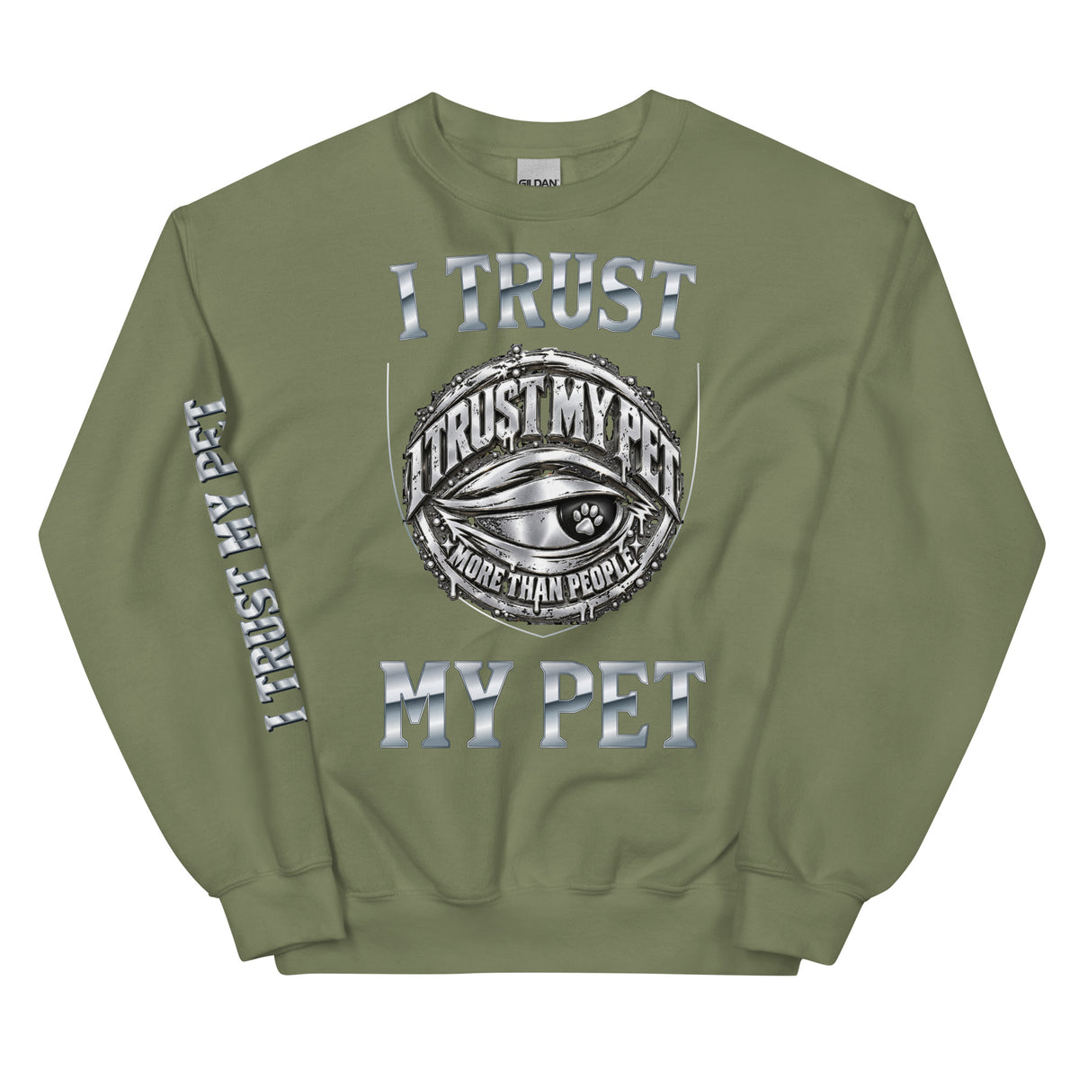 I Trust My Pet™ Chrome Crest crewneck sweatshirt in military green, front view with original silver-look logo and custom chrome lettering