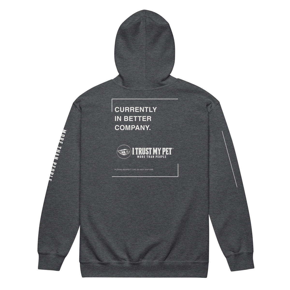 I Trust My Pet™ Out of Office zip hoodie in dark heather, back view with Currently in Better Company graphic and full signature.