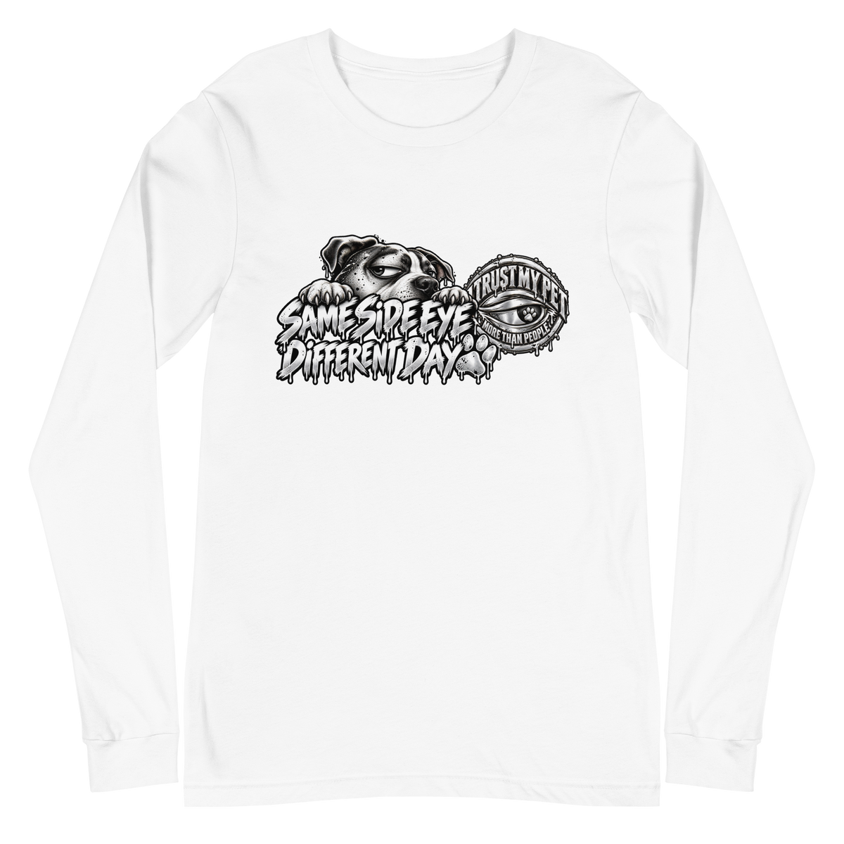 I Trust My Pet™ Same Side Eye, Different Day Long-Sleeve T-Shirt in White, front view