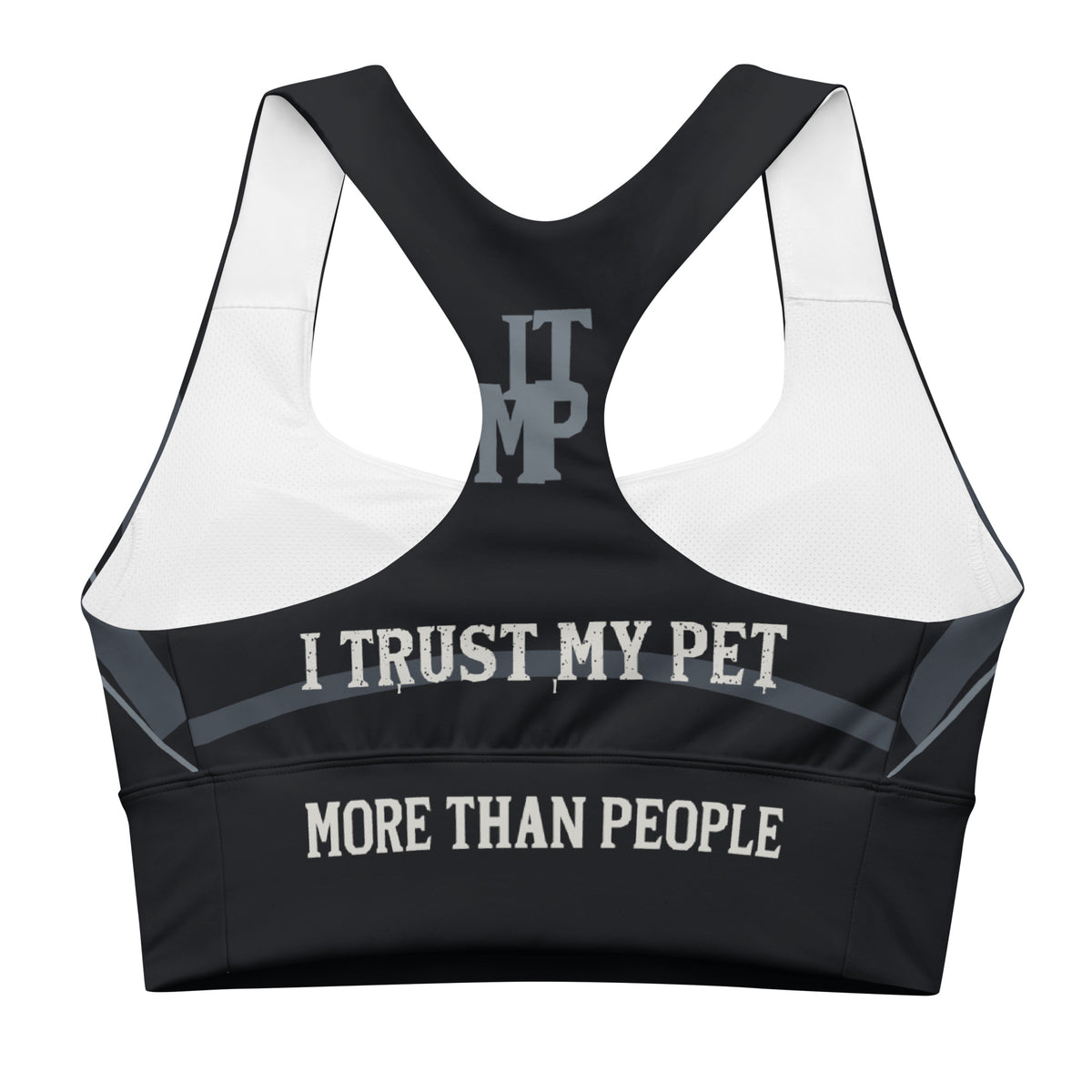 Black I Trust My Pet™ Nightline sports bra, racerback with monogram, I Trust My Pet wording and More than people on the lower band