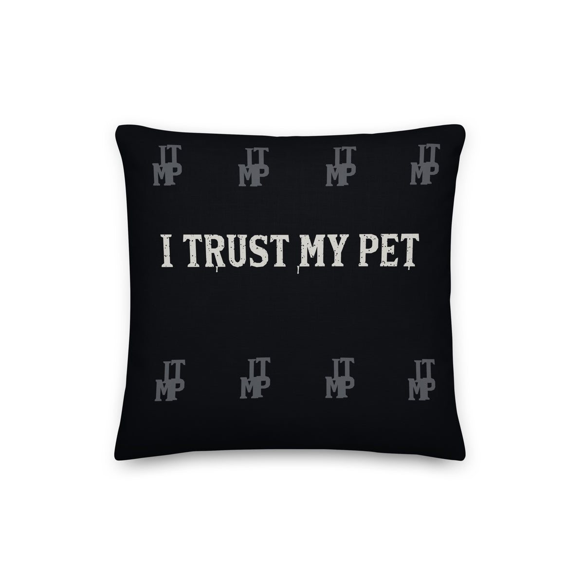 I Trust My Pet™ Preferred Company black monogram throw pillow, 16 by 16 inches, back with distressed brand lettering