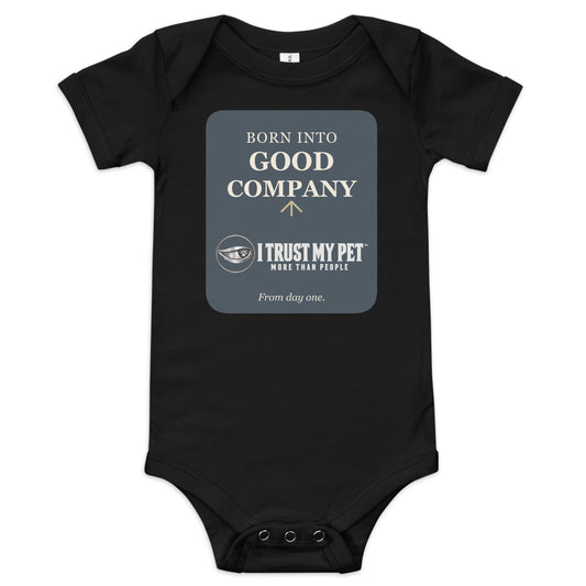 Black I Trust My Pet™ baby bodysuit, front with Born into Good Company lettering, the complete signature logo and a rounded cream-and-ink graphic.