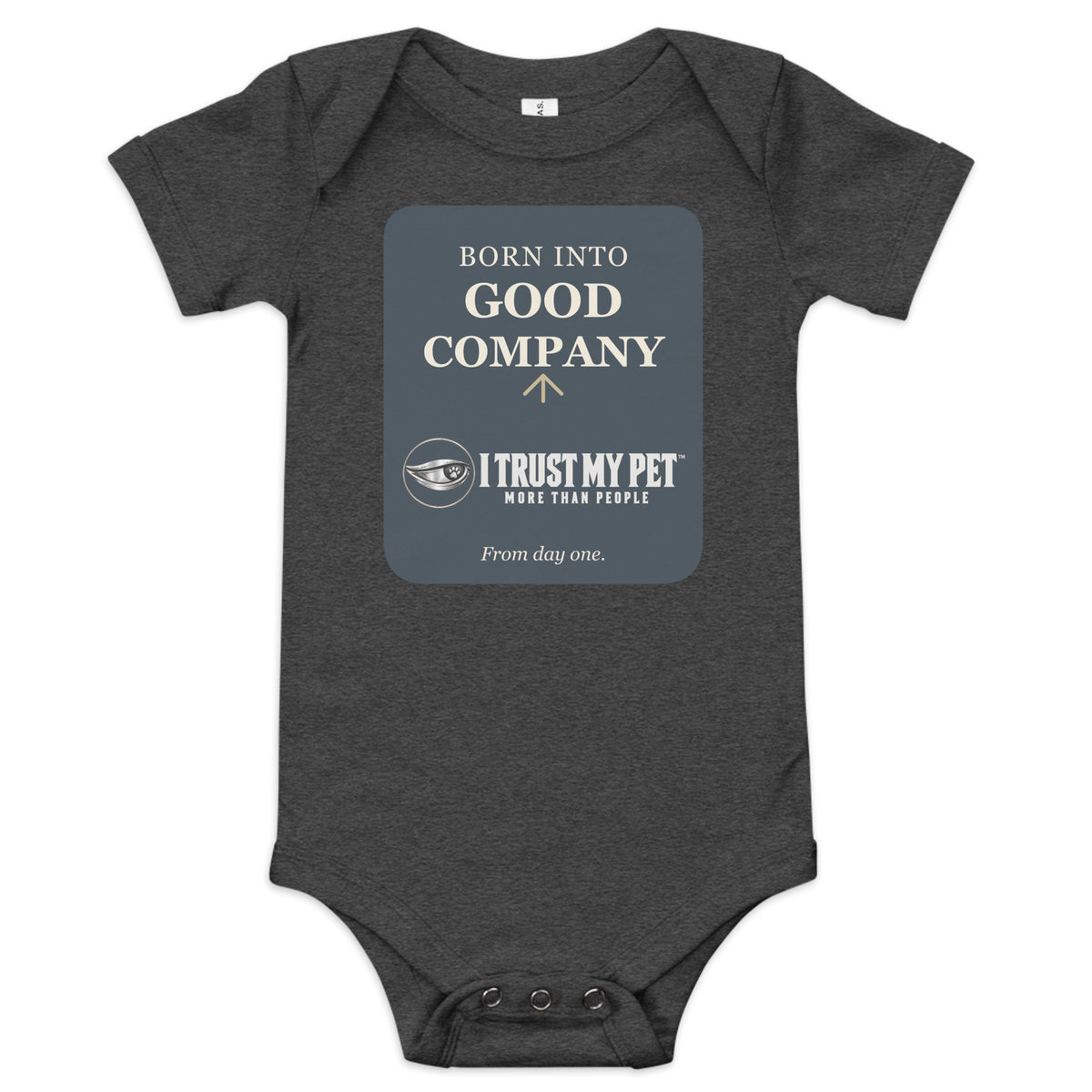 Dark Grey Heather I Trust My Pet™ baby bodysuit, front with Born into Good Company lettering, the complete signature logo and a rounded cream-and-ink graphic.