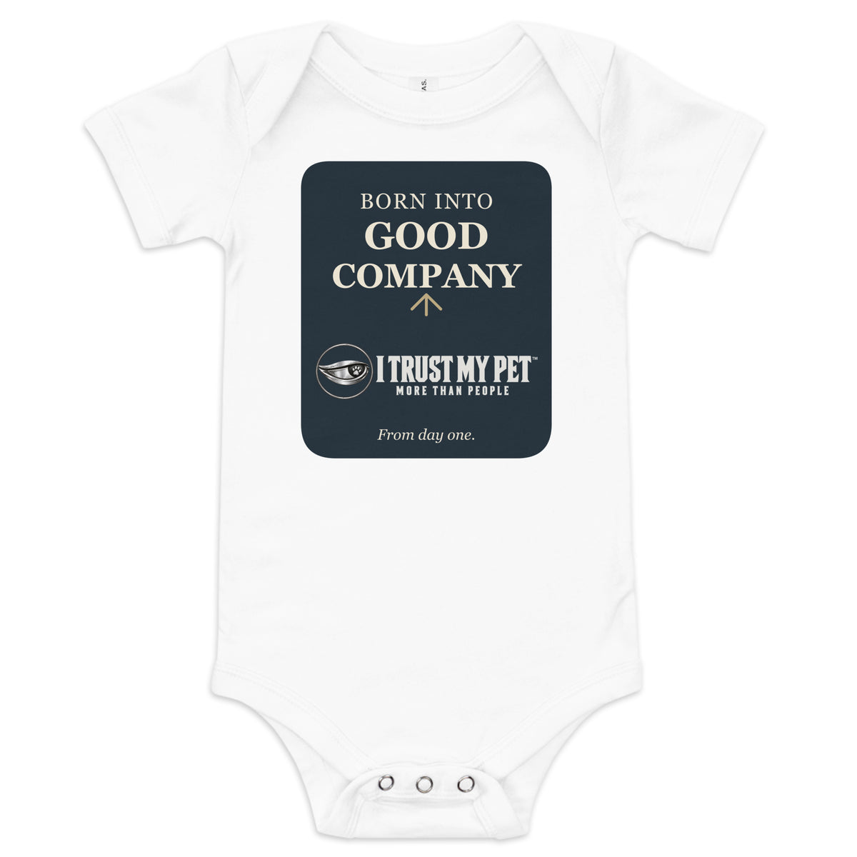 White I Trust My Pet™ baby bodysuit, front with Born into Good Company lettering, the complete signature logo and a rounded cream-and-ink graphic.