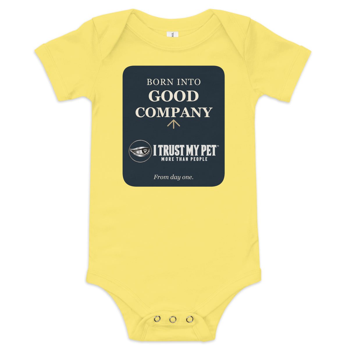 Yellow I Trust My Pet™ baby bodysuit, front with Born into Good Company lettering, the complete signature logo and a rounded cream-and-ink graphic.