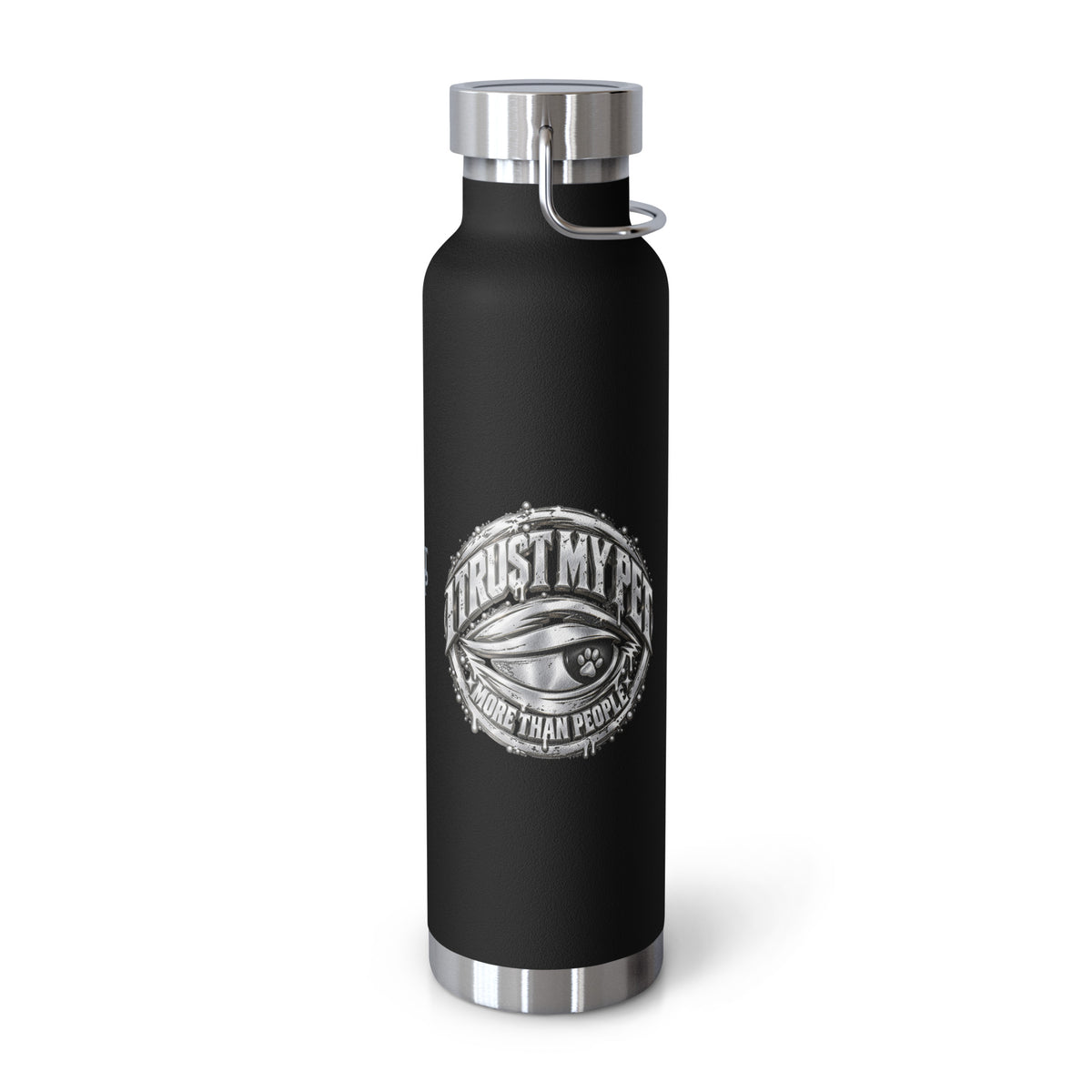 Black I Trust My Pet™ Silver Signature 22 oz copper vacuum-insulated stainless steel water bottle, left view showing the original silver-look side-eye logo, photographed by itself.