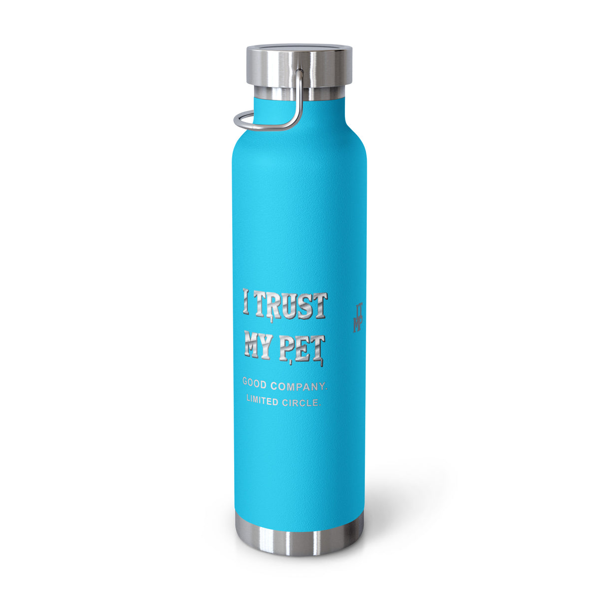 Pebble Blue I Trust My Pet™ Silver Signature 22 oz copper vacuum-insulated stainless steel water bottle, right view showing custom metallic brand lettering and GOOD COMPANY. LIMITED CIRCLE. wording, photographed by itself.