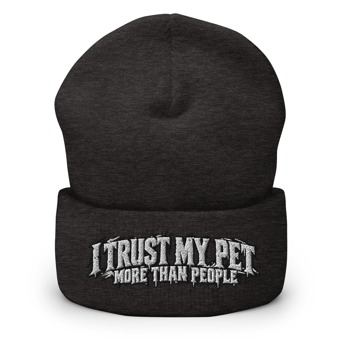 I Trust My Pet™ More Than People Cuffed Beanie in Dark Grey, front view