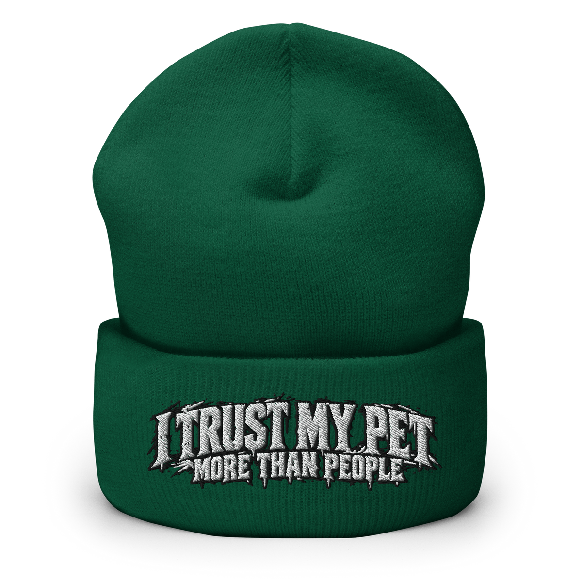 I Trust My Pet™ More Than People Cuffed Beanie in Spruce, front view