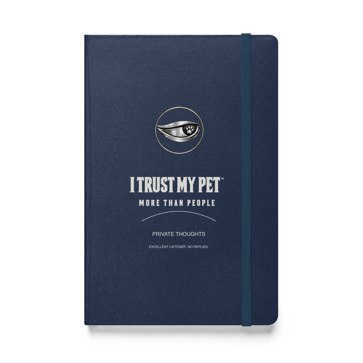I Trust My Pet™ Private Thoughts navy hardcover notebook, front with stacked signature logo and More than people lettering