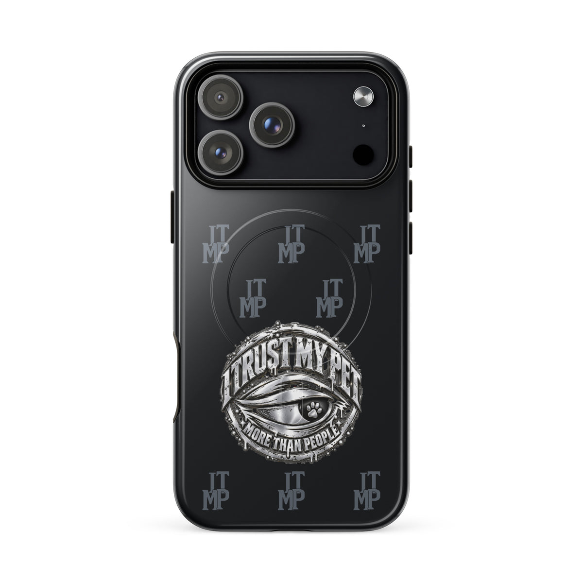 Black I Trust My Pet™ Signature Monogram MagSafe case for iPhone 18 Pro Max, glossy finish with charcoal initials and original silver-look eye emblem