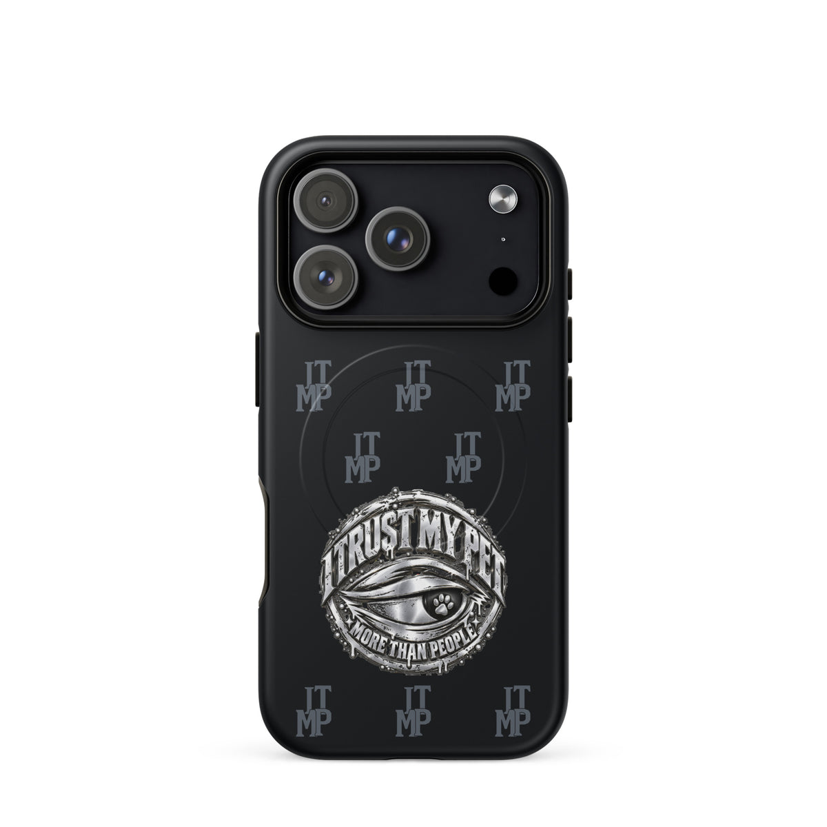 Black I Trust My Pet™ Signature Monogram MagSafe case for iPhone 17 Pro, matte finish with charcoal initials and original silver-look eye emblem