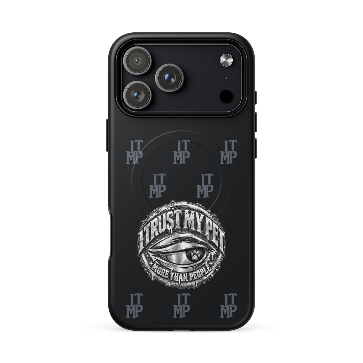 Black I Trust My Pet™ Signature Monogram MagSafe case for iPhone 17 Pro Max, matte finish with charcoal initials and original silver-look eye emblem