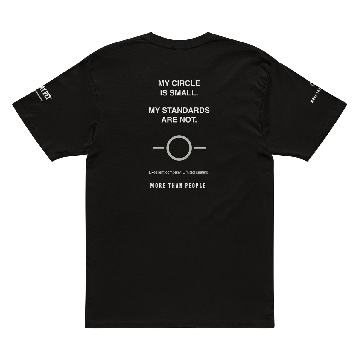 Black I Trust My Pet™ Selective Company men’s cotton T-shirt, back with My circle is small, my standards are not message and More than people detail, shown without a model.