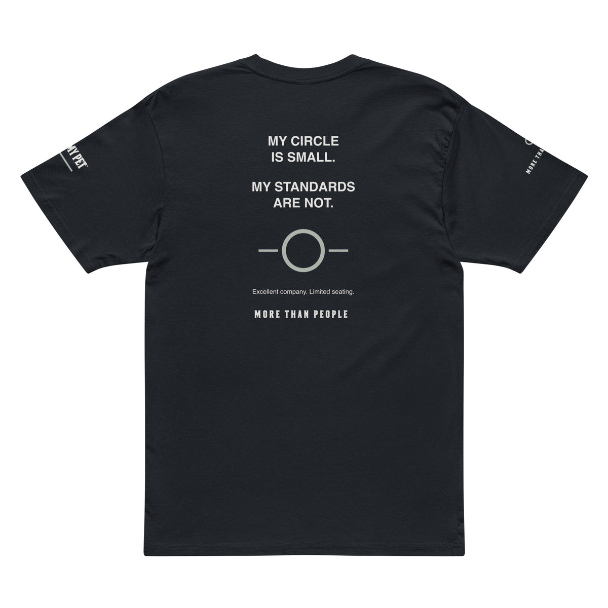 Navy Blazer I Trust My Pet™ Selective Company men’s cotton T-shirt, back with My circle is small, my standards are not message and More than people detail, shown without a model.