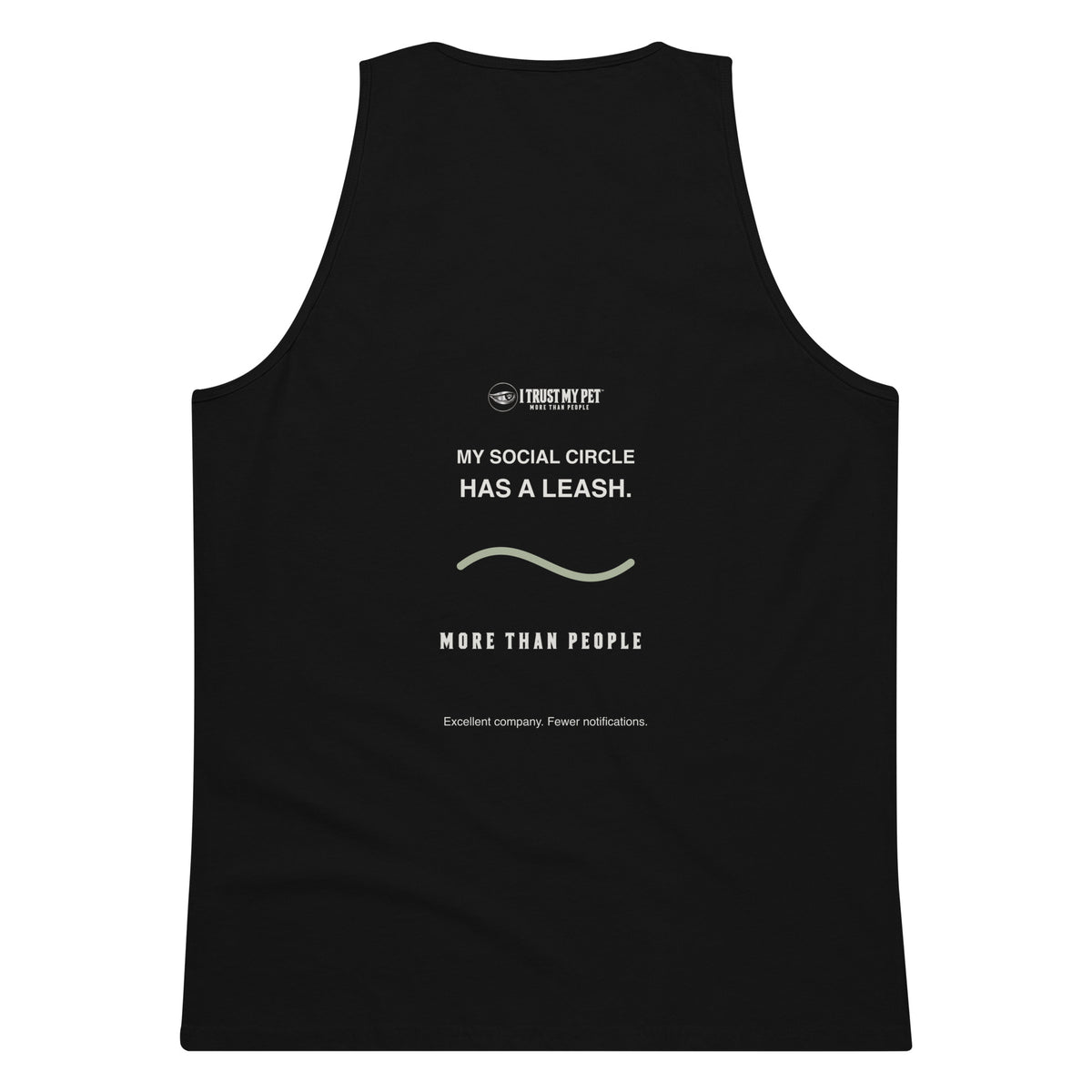 Black I Trust My Pet™ Off Duty men’s tank top, back with small upper-back signature, My social circle has a leash message and More than people detail.