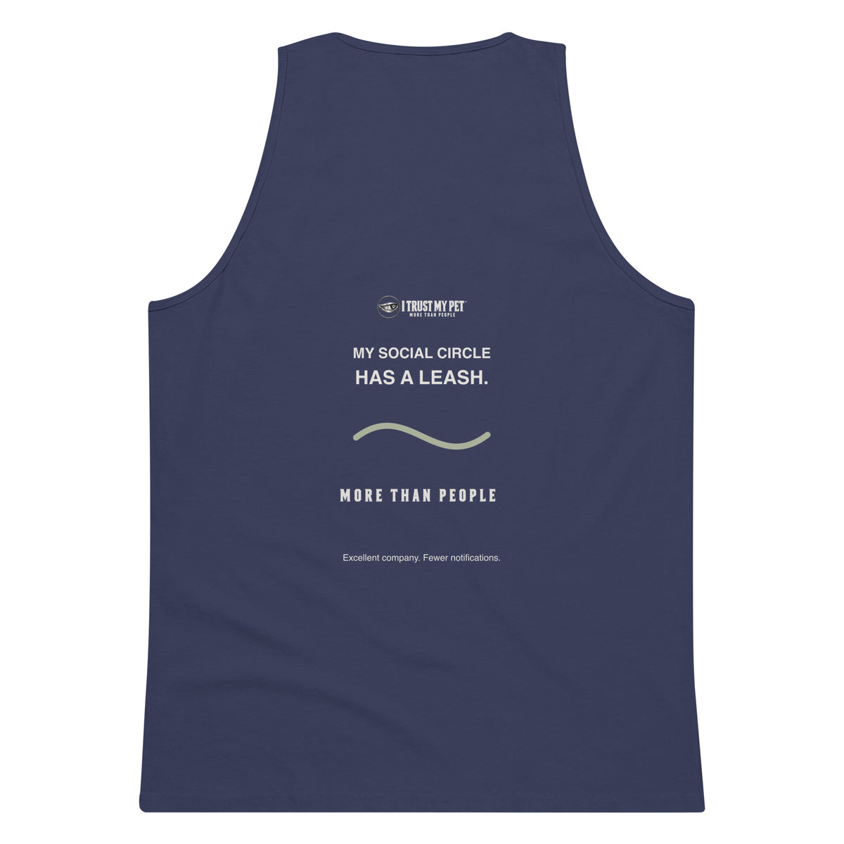 Harbor Blue I Trust My Pet™ Off Duty men’s tank top, back with small upper-back signature, My social circle has a leash message and More than people detail.