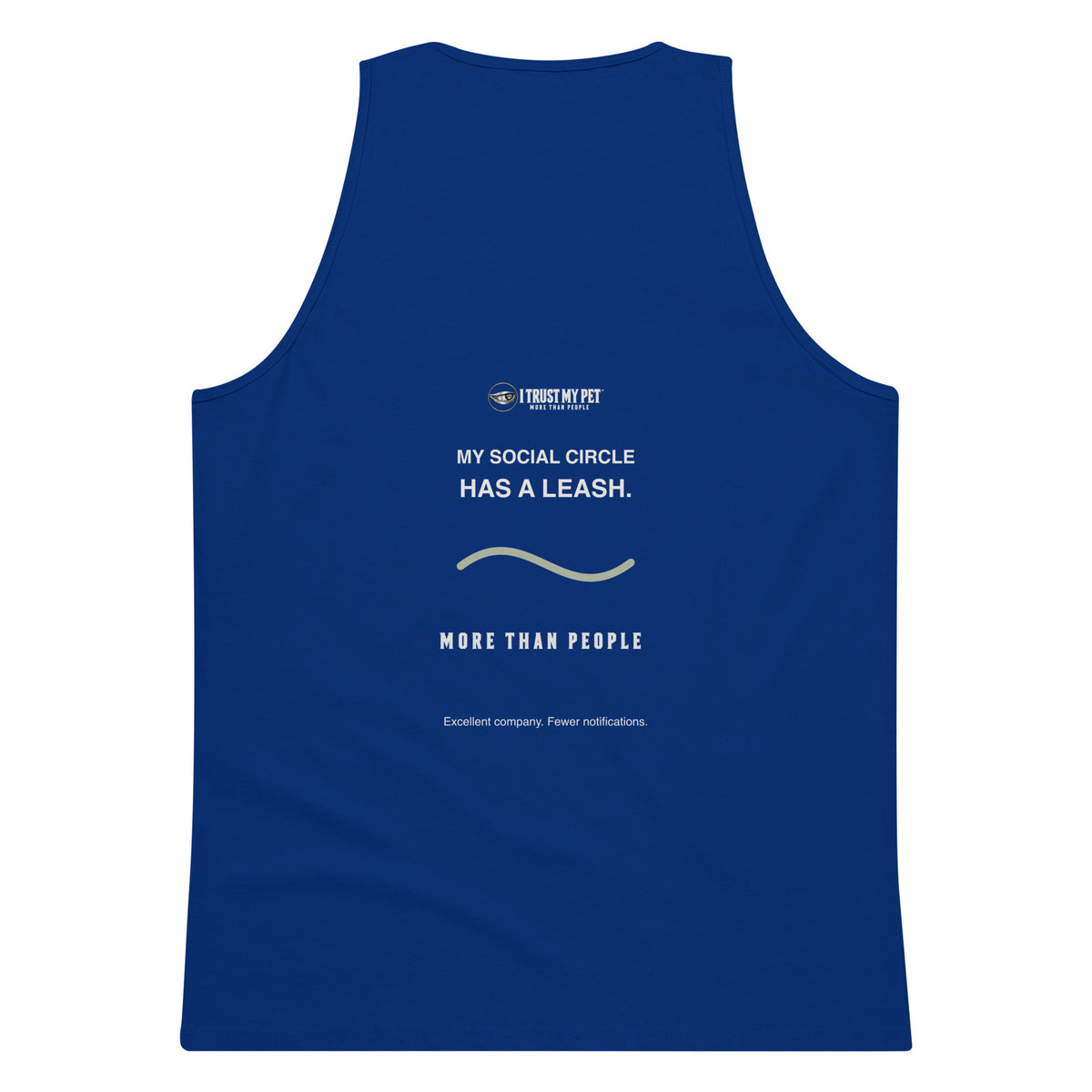 Team Royal I Trust My Pet™ Off Duty men’s tank top, back with small upper-back signature, My social circle has a leash message and More than people detail.