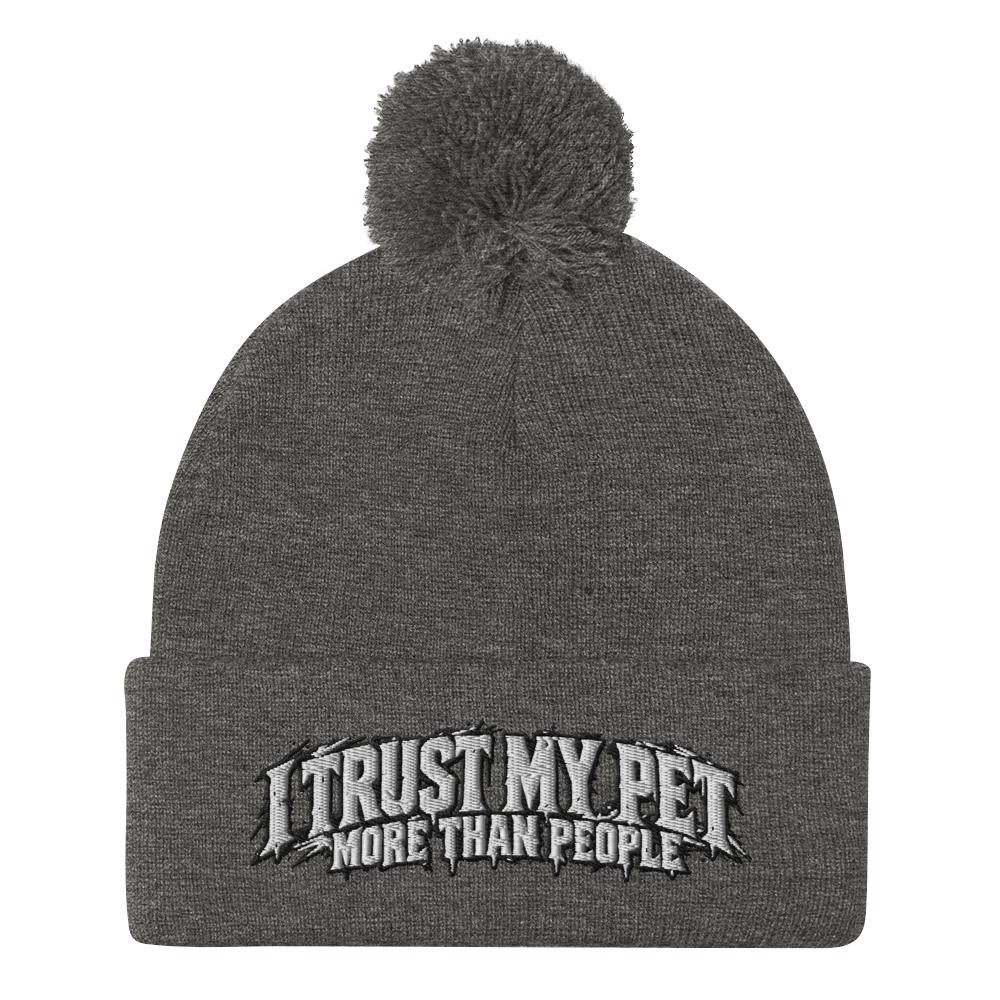 I Trust My Pet™ More Than People Pom-Pom Beanie in Dark Heather, front view