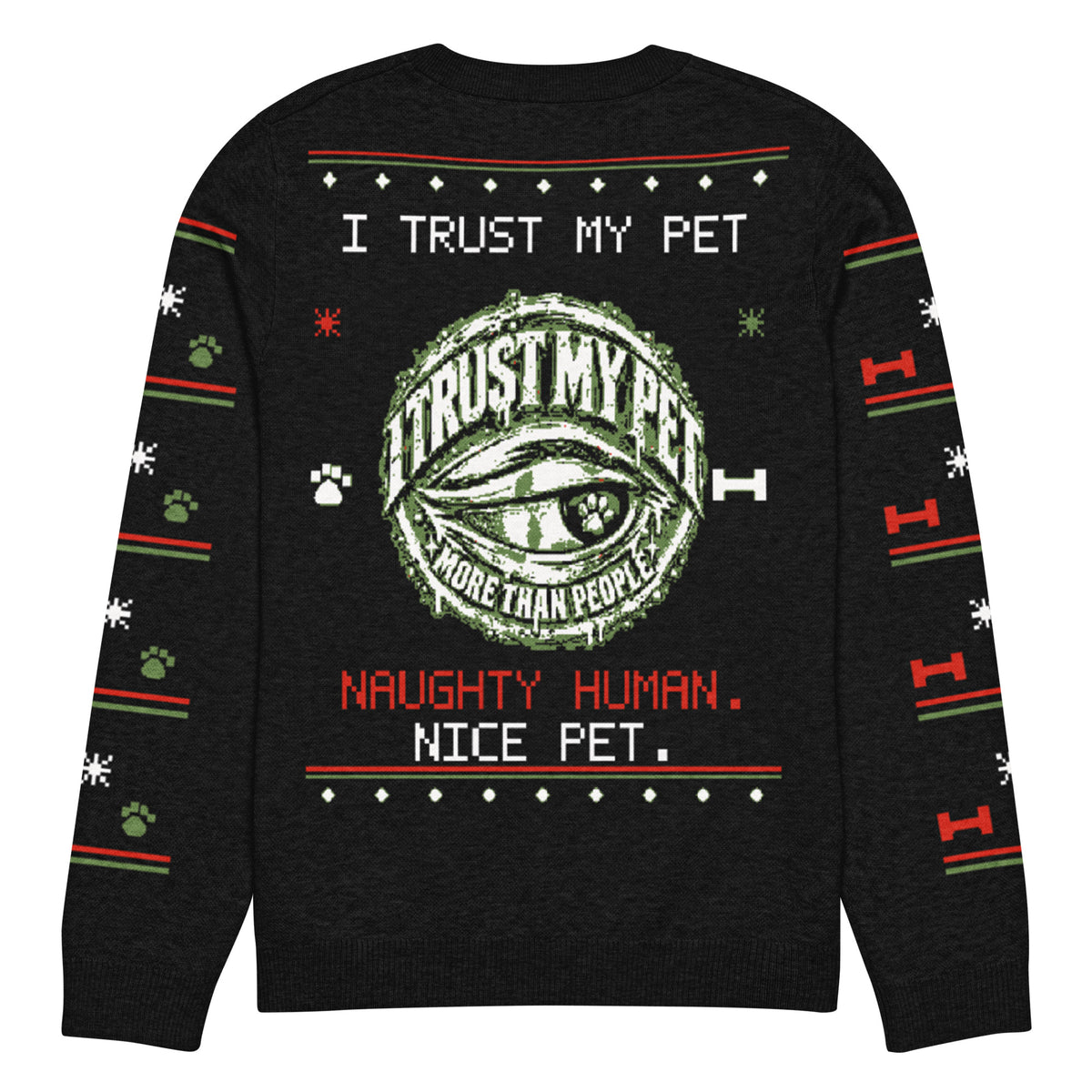 Back of the black I Trust My Pet™ Nice List Christmas knit sweater, size 2XL, laid flat with the original side-eye emblem, NAUGHTY HUMAN. NICE PET. wording, and patterned sleeves.