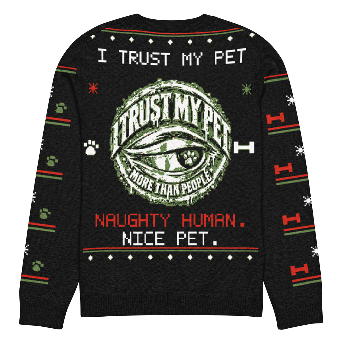 Back of the black I Trust My Pet™ Nice List Christmas knit sweater, size 2XS, laid flat with the original side-eye emblem, NAUGHTY HUMAN. NICE PET. wording, and patterned sleeves.