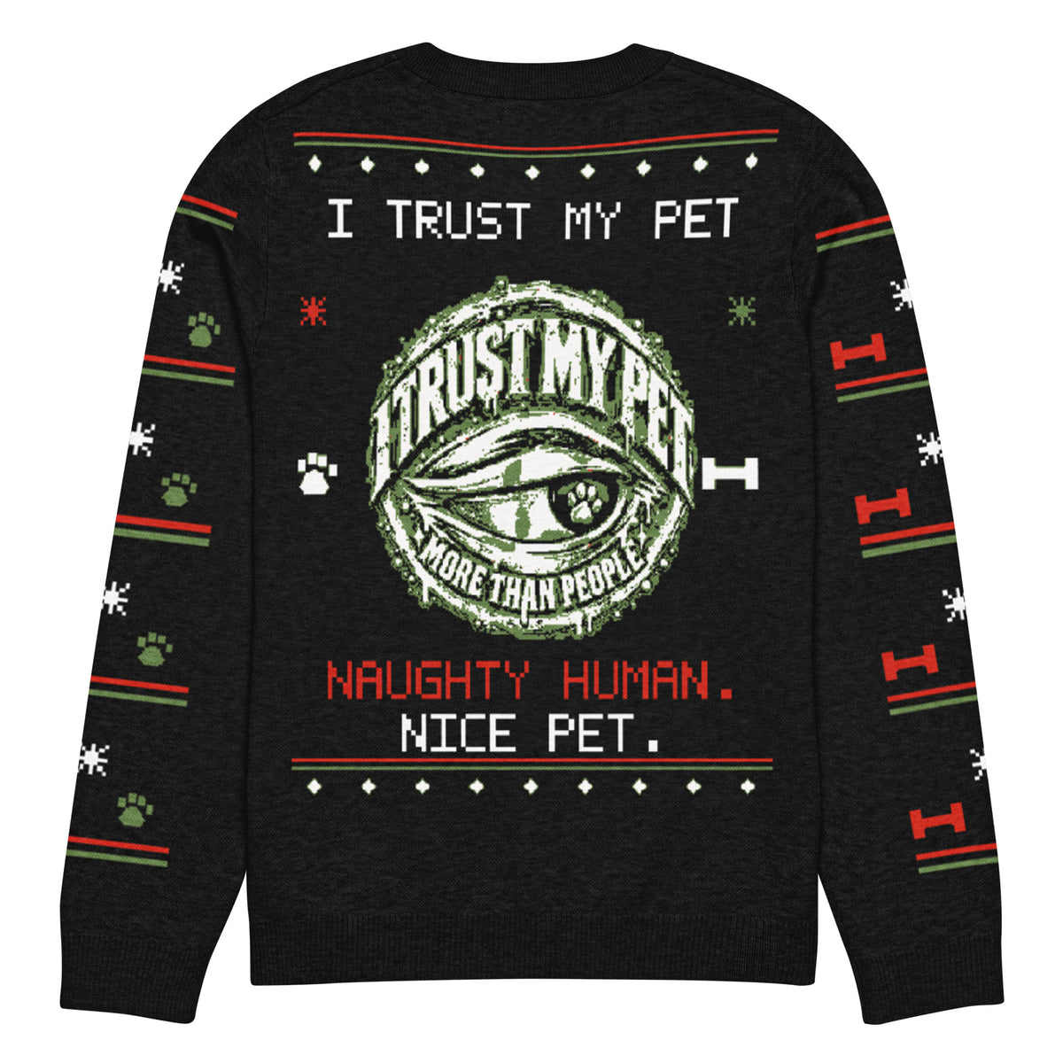 Back of the black I Trust My Pet™ Nice List Christmas knit sweater, size 3XL, laid flat with the original side-eye emblem, NAUGHTY HUMAN. NICE PET. wording, and patterned sleeves.