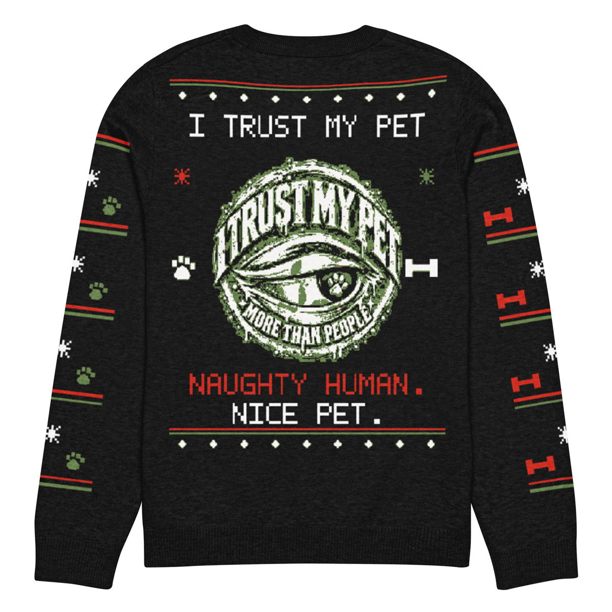 Back of the black I Trust My Pet™ Nice List Christmas knit sweater, size L, laid flat with the original side-eye emblem, NAUGHTY HUMAN. NICE PET. wording, and patterned sleeves.