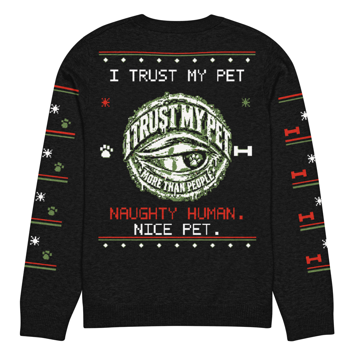 Back of the black I Trust My Pet™ Nice List Christmas knit sweater, size M, laid flat with the original side-eye emblem, NAUGHTY HUMAN. NICE PET. wording, and patterned sleeves.
