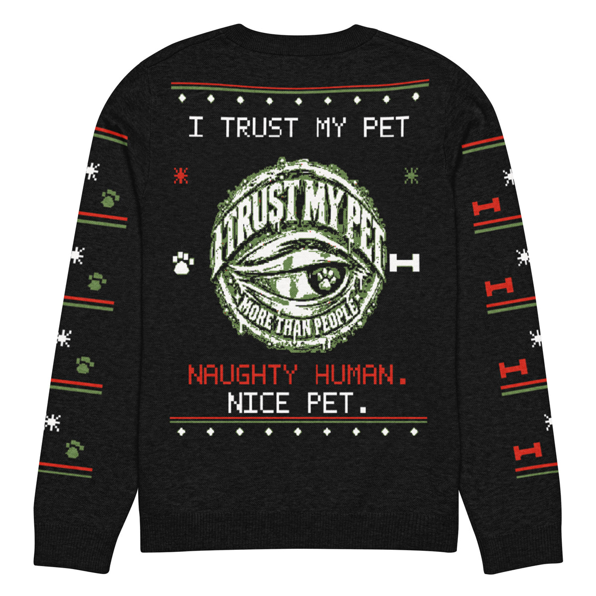 Back of the black I Trust My Pet™ Nice List Christmas knit sweater, size XL, laid flat with the original side-eye emblem, NAUGHTY HUMAN. NICE PET. wording, and patterned sleeves.
