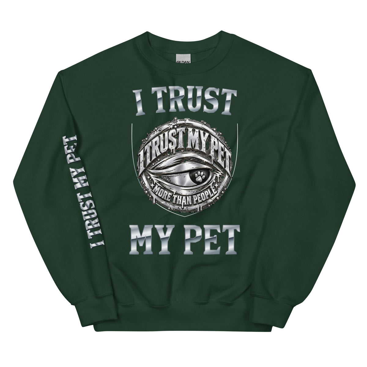 I Trust My Pet™ Chrome Crest crewneck sweatshirt in forest green, front view with original silver-look logo and custom chrome lettering