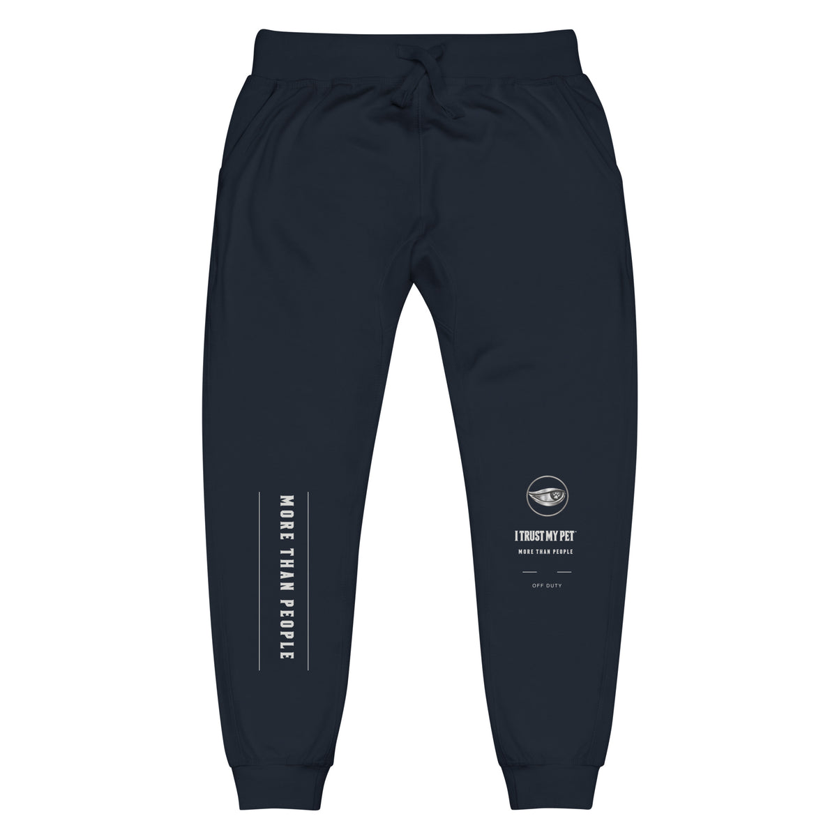 Navy Blazer I Trust My Pet™ Off Duty fleece joggers, front flat lay with complete crest, More than people leg print, matching drawstrings and ribbed cuffs
