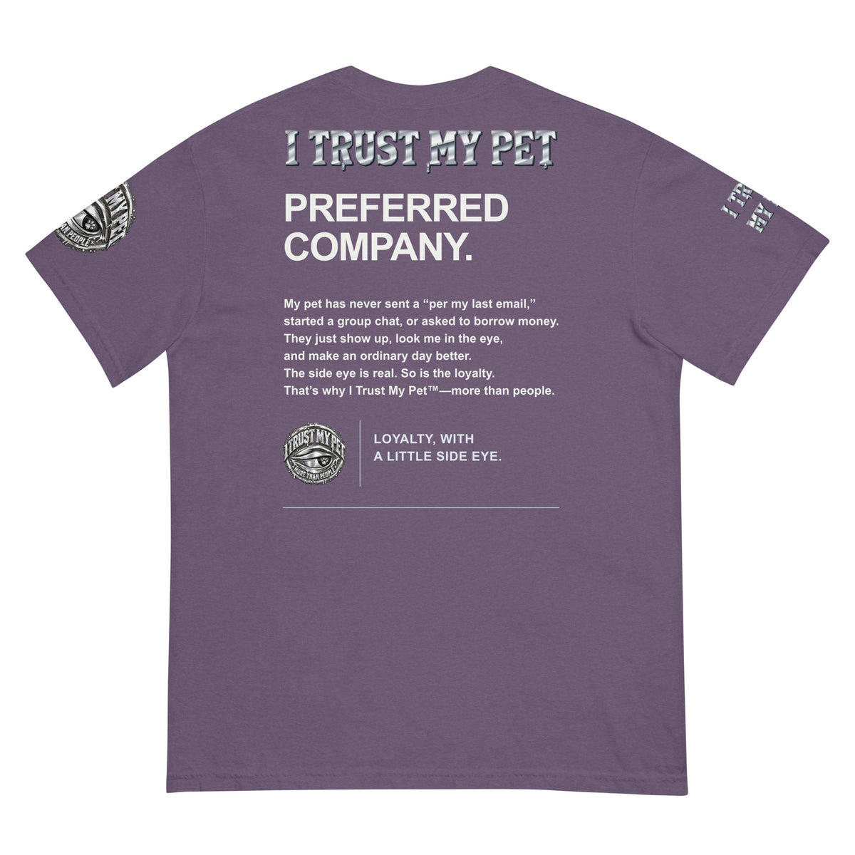 I Trust My Pet™ Preferred Company Garment-Dyed T-Shirt in Grape, back view