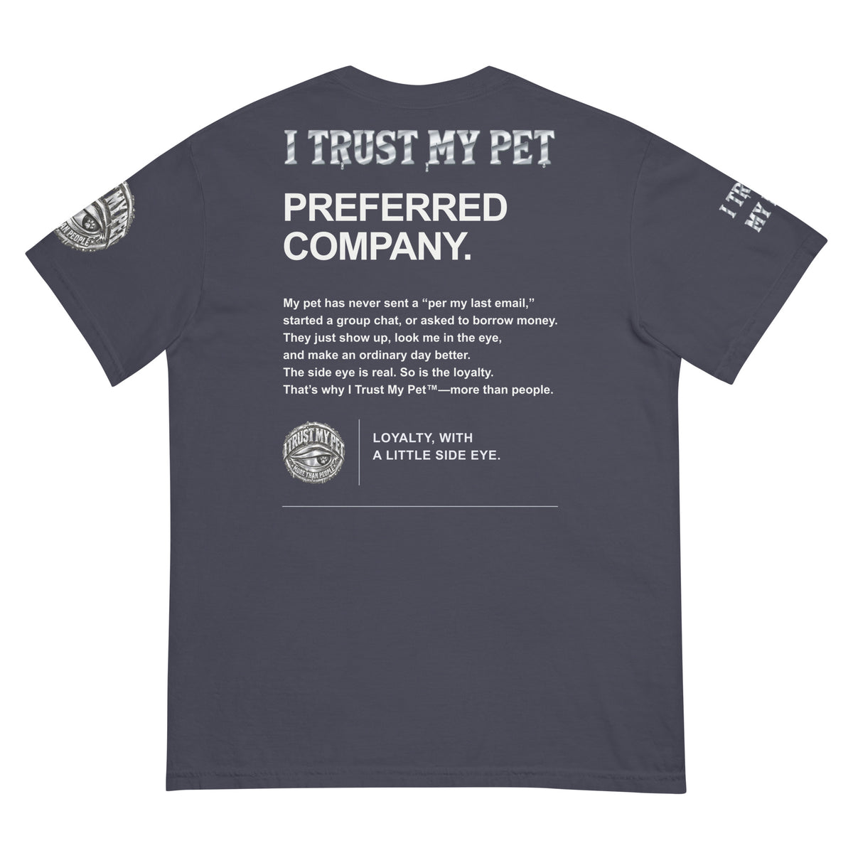 I Trust My Pet™ Preferred Company Garment-Dyed T-Shirt in Navy, back view