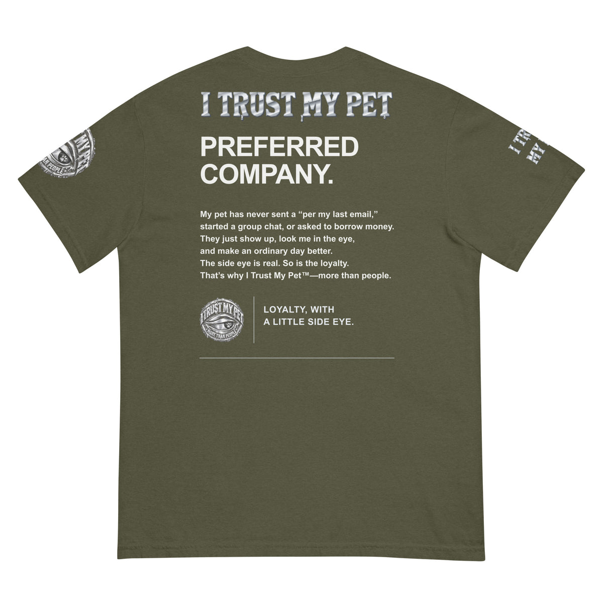 I Trust My Pet™ Preferred Company Garment-Dyed T-Shirt in Sage, back view