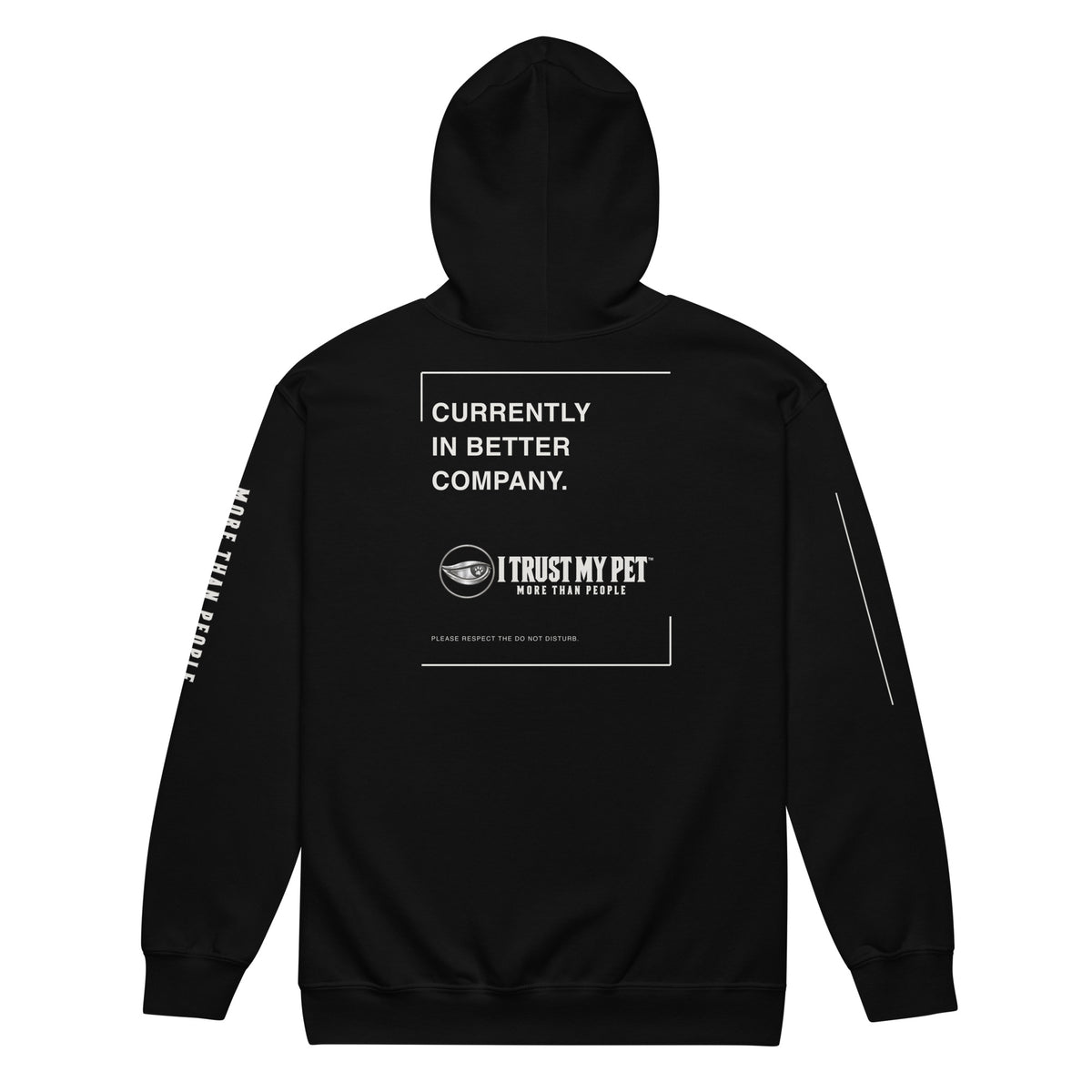 I Trust My Pet™ Out of Office zip hoodie in black, back view with Currently in Better Company graphic and full signature.