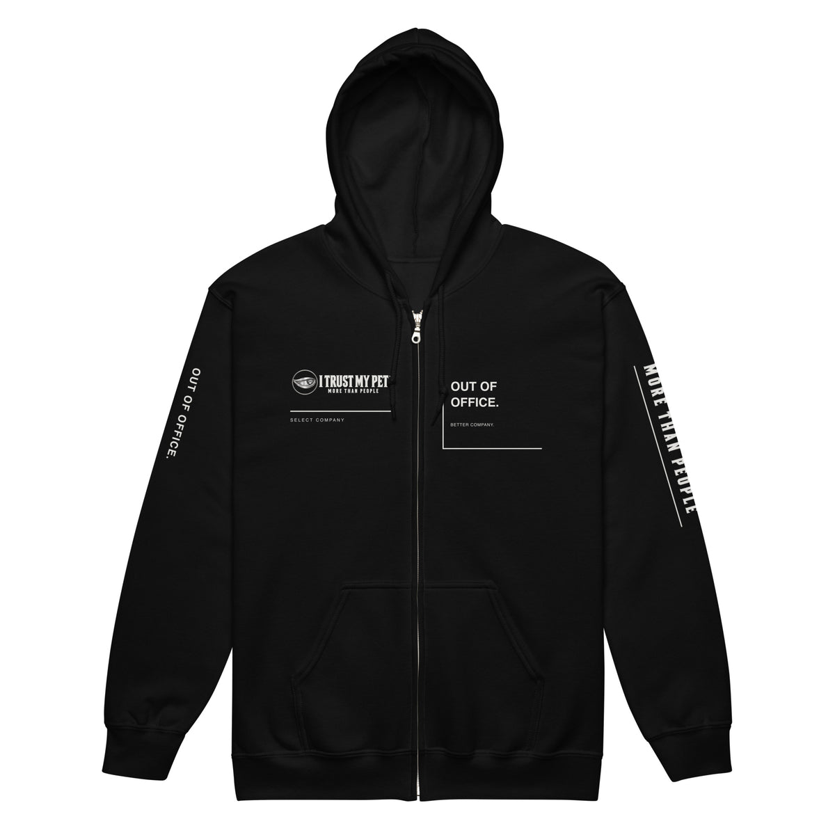 I Trust My Pet™ Out of Office zip hoodie in black, front view with separate logo and Out of Office panels, clear zipper and printed sleeves.
