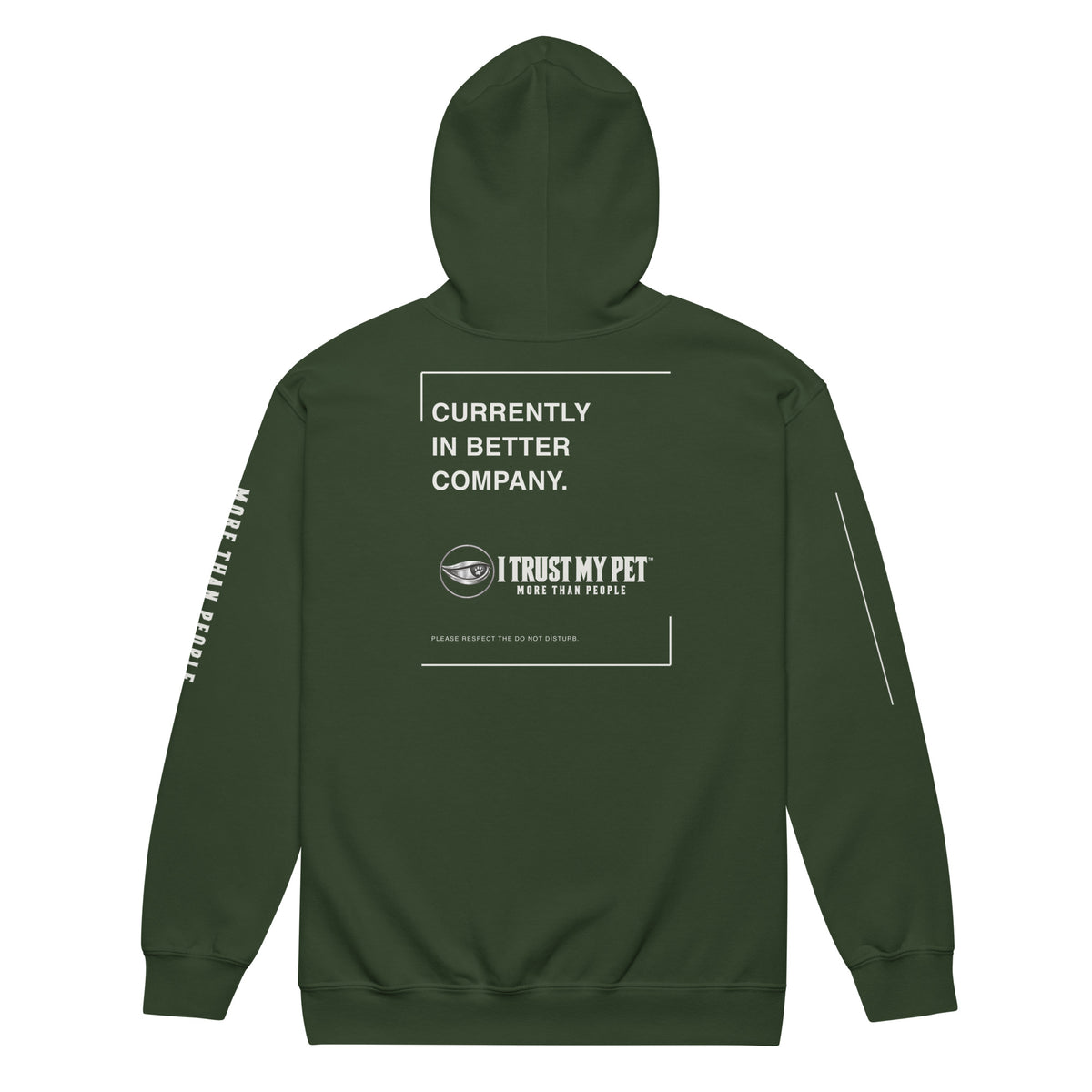 I Trust My Pet™ Out of Office zip hoodie in forest green, back view with Currently in Better Company graphic and full signature.