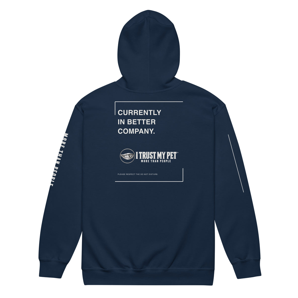 I Trust My Pet™ Out of Office zip hoodie in navy, back view with Currently in Better Company graphic and full signature.