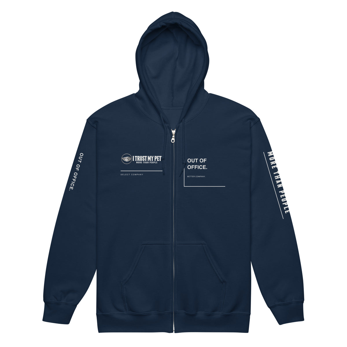 I Trust My Pet™ Out of Office zip hoodie in navy, front view with separate logo and Out of Office panels, clear zipper and printed sleeves.
