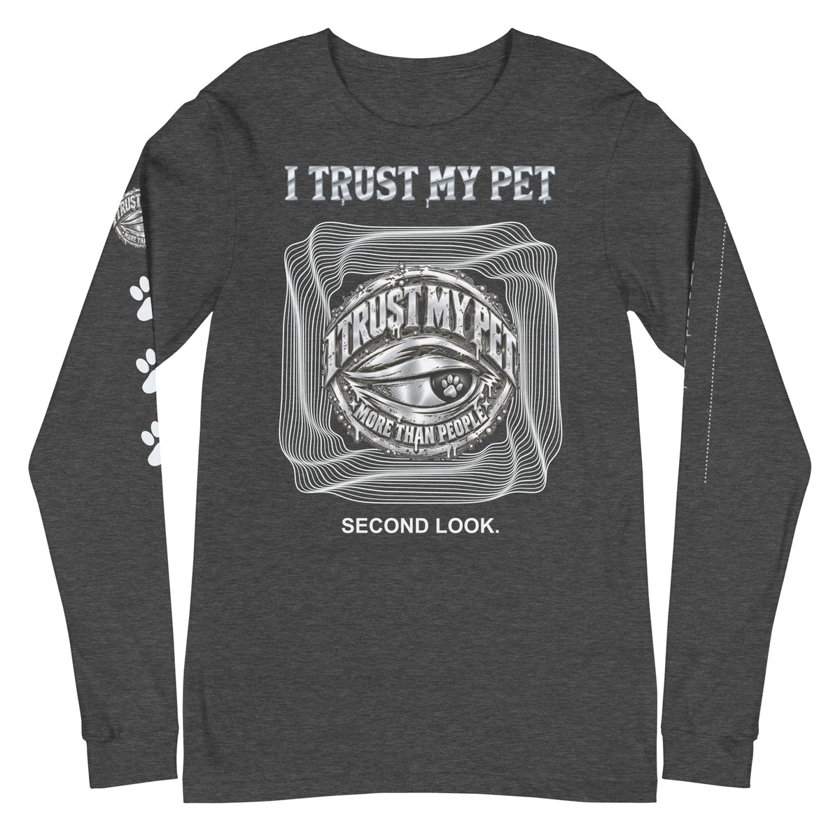 I Trust My Pet™ Second Look Long-Sleeve T-Shirt in Dark Grey Heather, front view