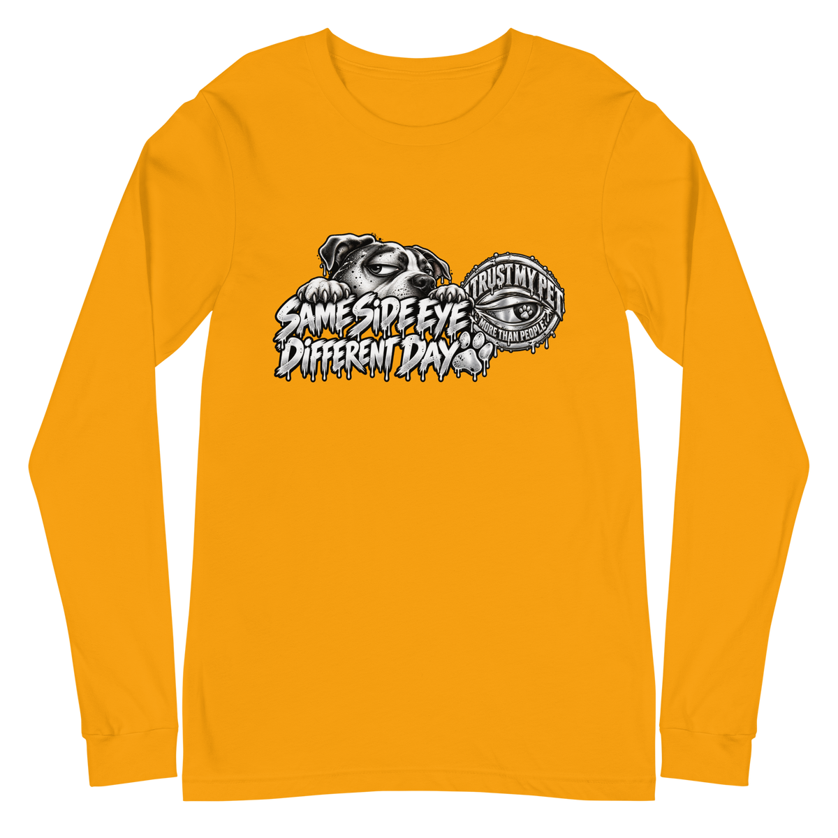 I Trust My Pet™ Same Side Eye, Different Day Long-Sleeve T-Shirt in Gold, front view