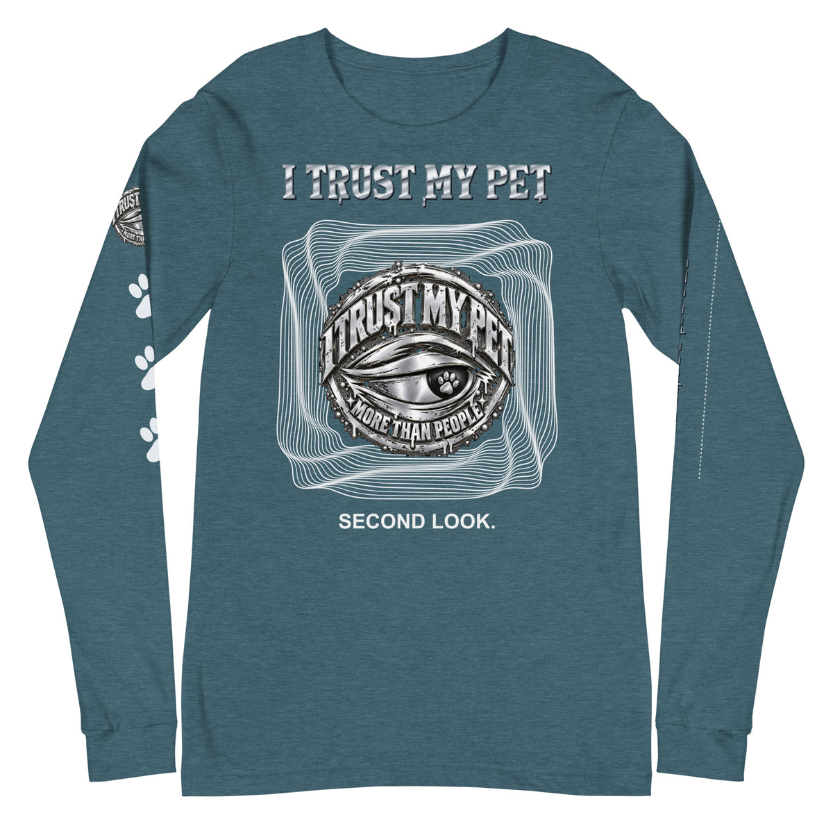I Trust My Pet™ Second Look Long-Sleeve T-Shirt in Heather Deep Teal, front view