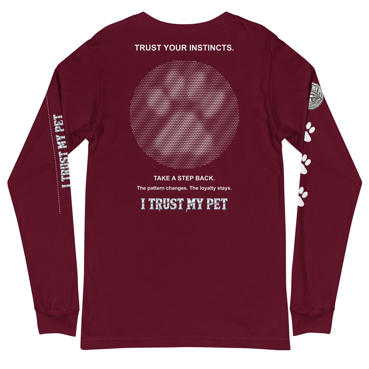 I Trust My Pet™ Second Look Long-Sleeve T-Shirt in Maroon, back view