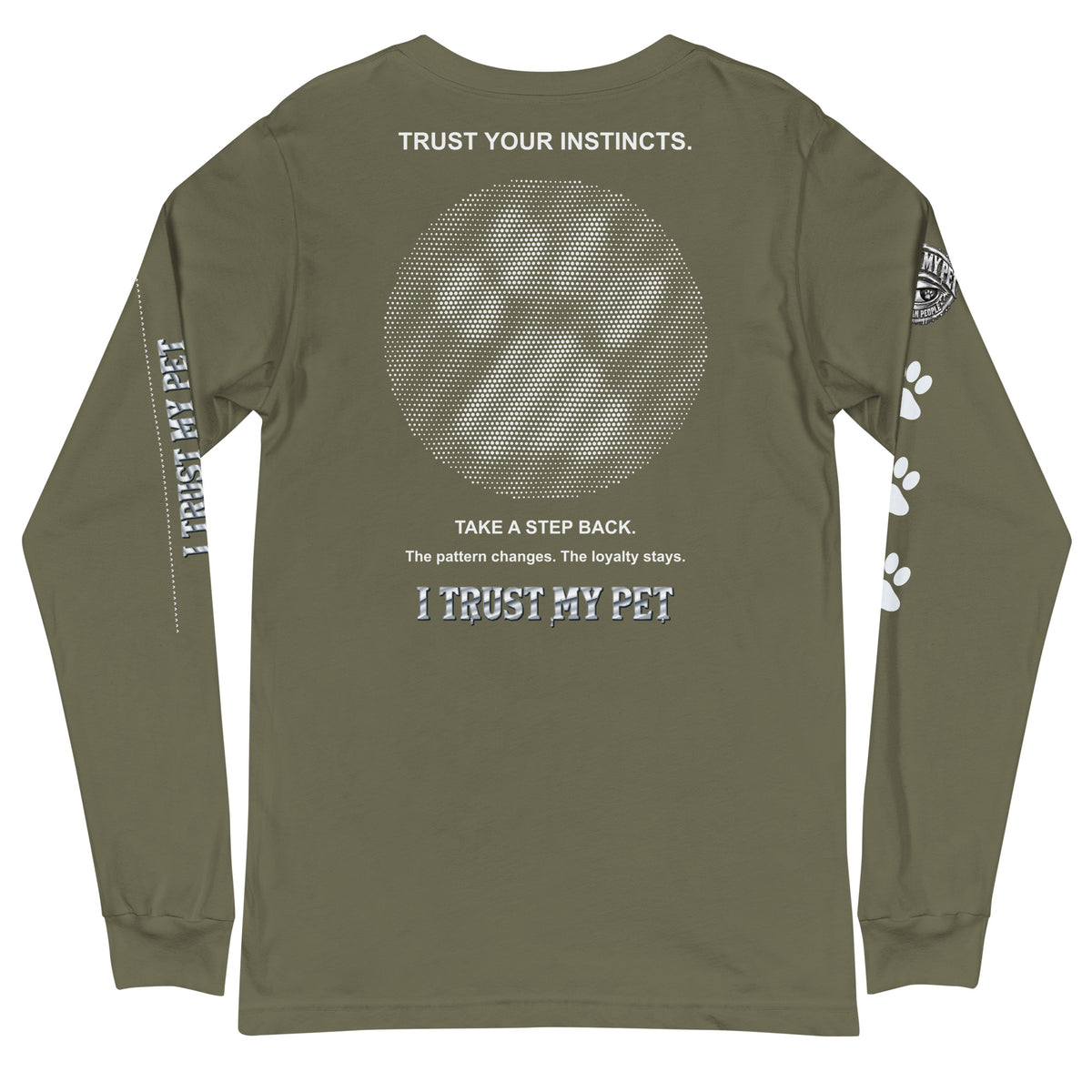 I Trust My Pet™ Second Look Long-Sleeve T-Shirt in Military Green, back view