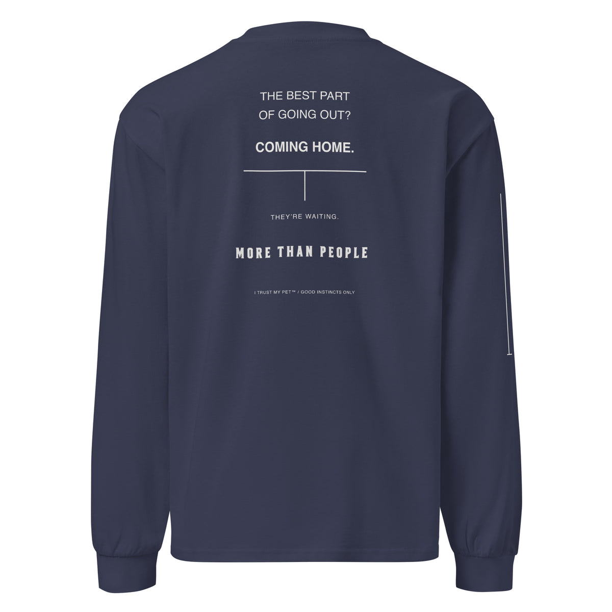I Trust My Pet™ After Walk heavyweight cotton long sleeve in midnight blue, back view with Coming Home typography and More than people lettering.
