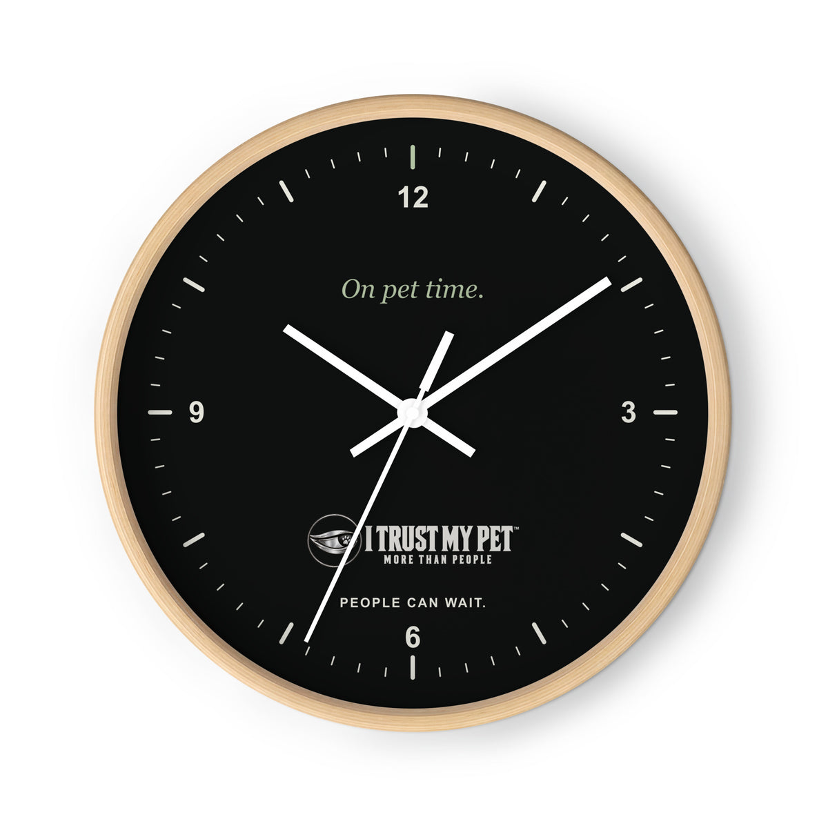 I Trust My Pet™ On Pet Time 10-inch wall clock with natural wood frame, white hands, black face and full white logo