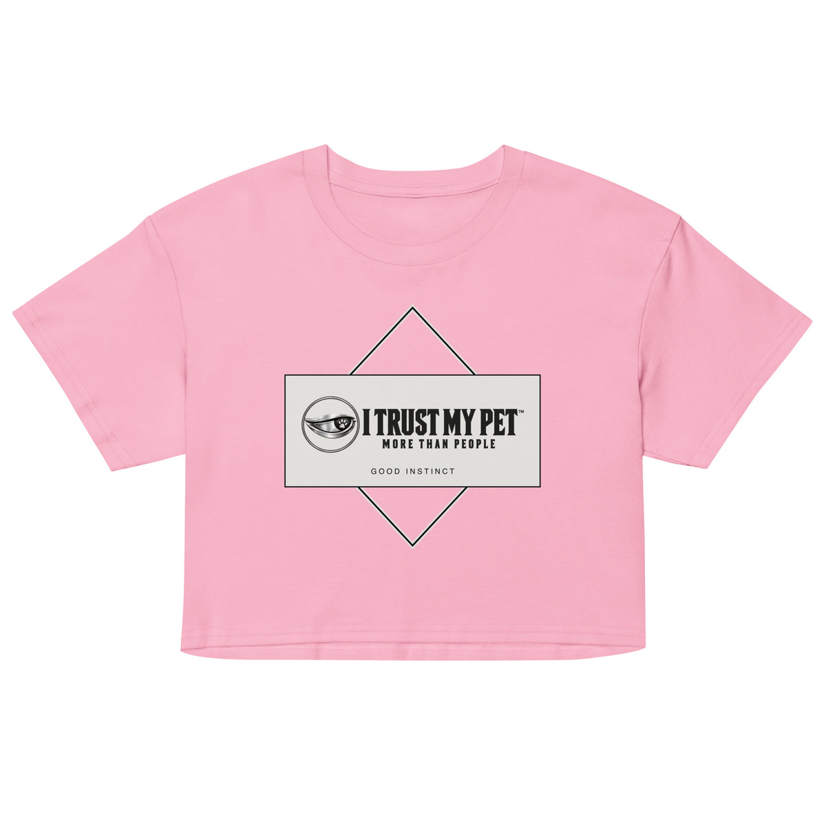 Bubblegum Good Instinct cotton crop tee, front with complete I Trust My Pet™ logo and geometric stone panel, garment-only view.