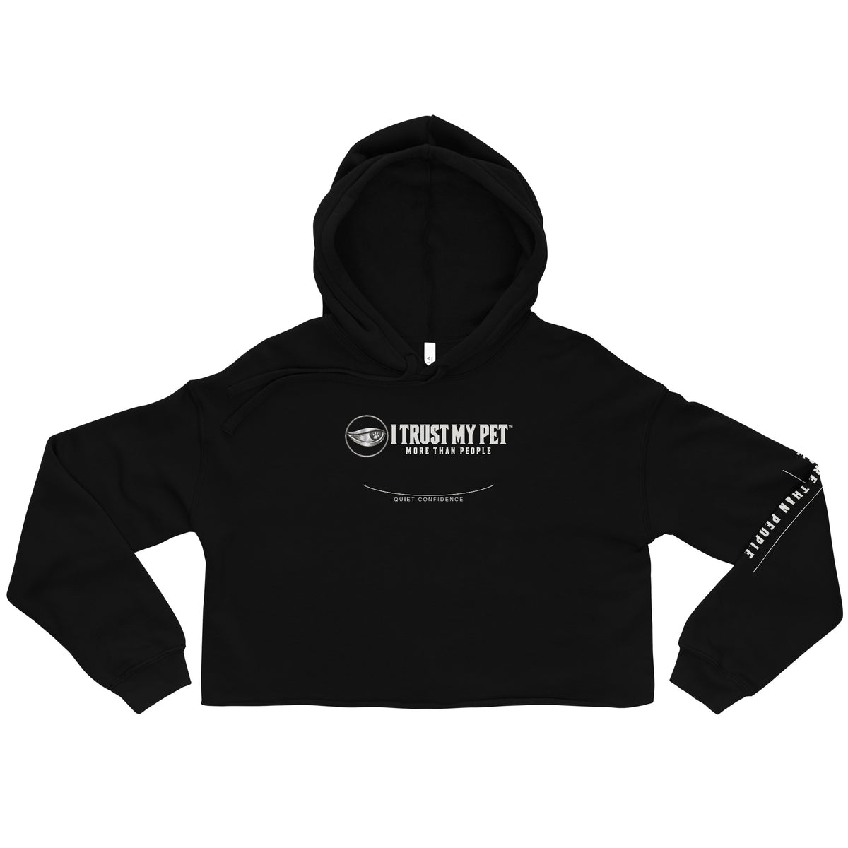 Black I Trust My Pet™ Quiet Confidence cropped hoodie, front flat lay with complete chest logo and More than people sleeve print